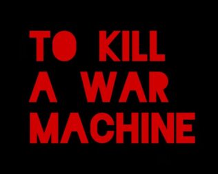 Προβολή To kill a war machine